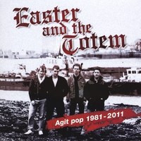 descargar álbum Easter And The Totem - Agit Pop 1981 2011