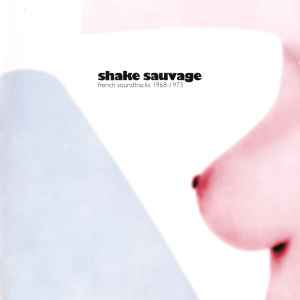 Shake Sauvage (French Soundtracks 1968-1973) - Various