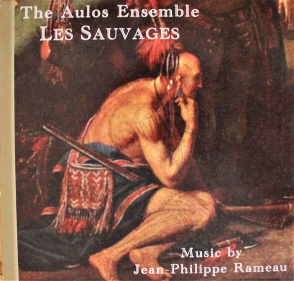 Jean-Philippe Rameau / The Aulos Ensemble – Les Sauvages (CD 