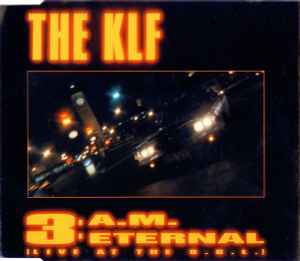 The KLF - 3 A.M. Eternal (Live At The S.S.L.) album cover