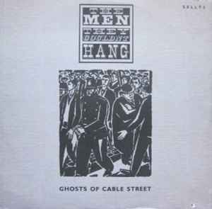 The Men They Couldn't Hang - Ghosts Of Cable Street