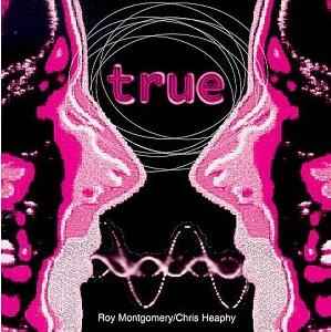 True - Roy Montgomery / Chris Heaphy