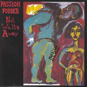 Passion Fodder - Not Waltz Away