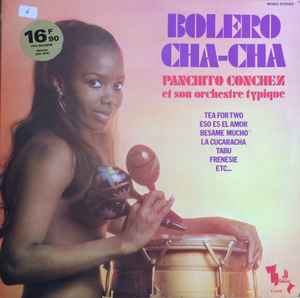 Panchito Conchez Et Son Orchestre Typique Bolero Cha cha 1971