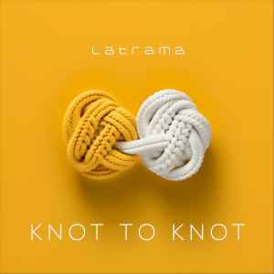 Latrama - Knot To Knot album cover