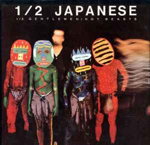 1/2 Japanese – 1/2 Gentlemen/Not Beasts (1980, Vinyl) - Discogs