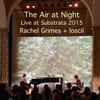 Rachel Grimes + Loscil - The Air at Night (Live at Substrata)
