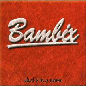 Bambix (2) - What's In A Name