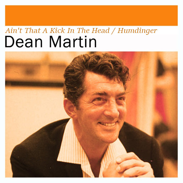 Dean Martin – Ain't That A Kick In The Head / Humdinger (1960, Vinyl) -  Discogs