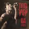 Iggy Pop - Kiss My Blood (Live At The Olympia - Paris France - 1991