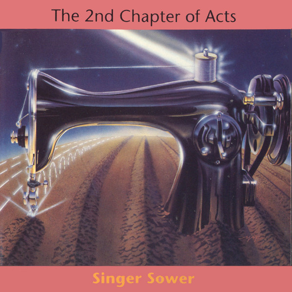 2nd Chapter Of Acts – Singer Sower (1991, CD) - Discogs