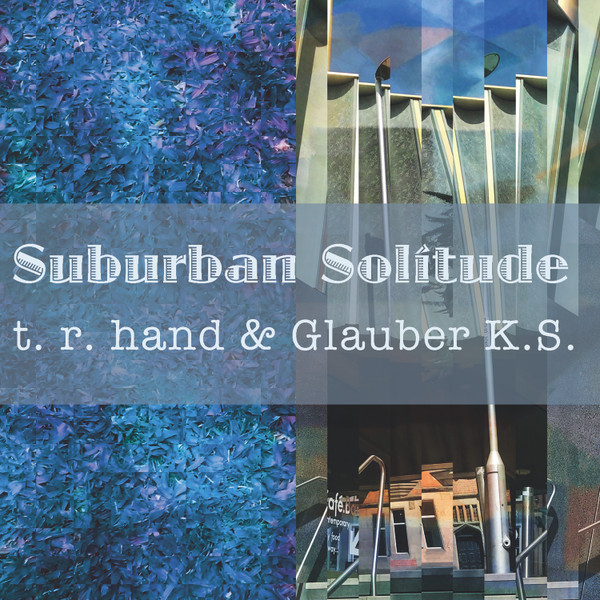 last ned album t r hand & Glauber KS - Suburban Solitude