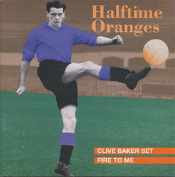 ladda ner album Halftime Oranges - Clive Baker Set Fire To Me