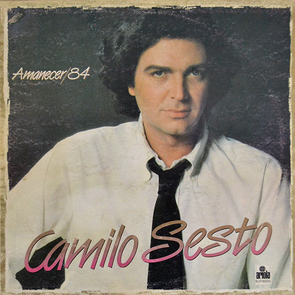 Camilo Sesto – Amanecer/84 (1983, Vinyl) - Discogs