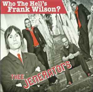 Thee Jenerators - Who The Hell's Frank Wilson? album cover