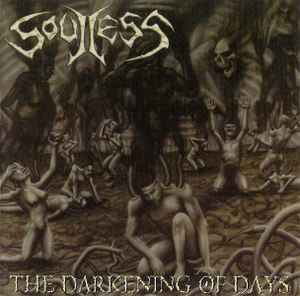 Soulless – The Darkening Of Days (1999, CD) - Discogs