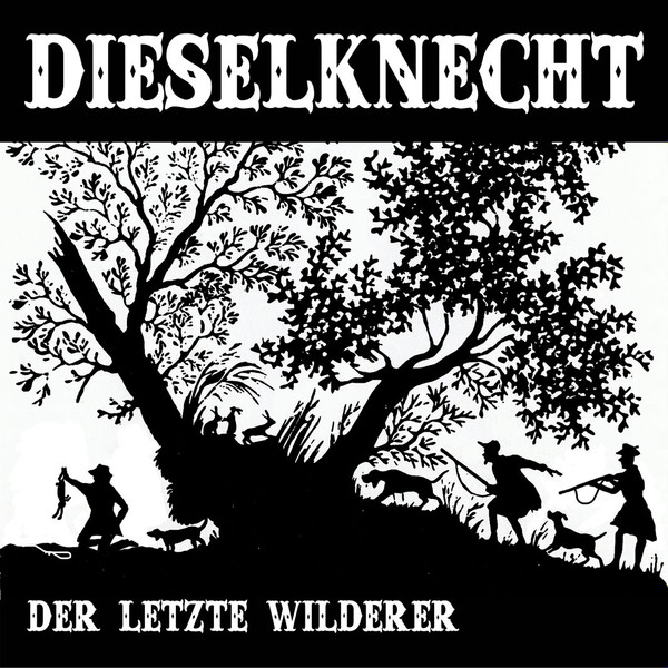 Album herunterladen Dieselknecht - Der Letzte Wilderer