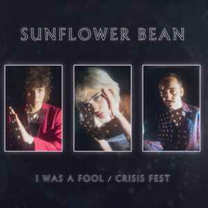 Sunflower – I Was A Fool / Crisis Fest (2018, Vinyl) - Discogs