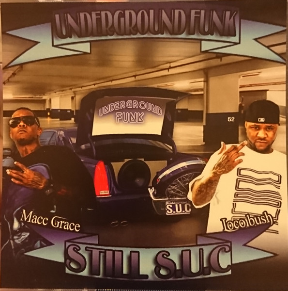 Macc Grace, Loco Bush – Underground Funk - Still S.U.C (CDr