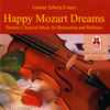 Gomer Edwin Evans - Happy Mozart Dreams (Dreamy Classical Music For Relaxation And Wellness)