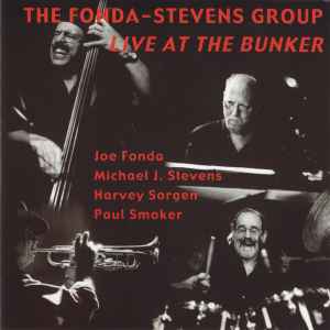 The Fonda/Stevens Group - Live At The Bunker album cover