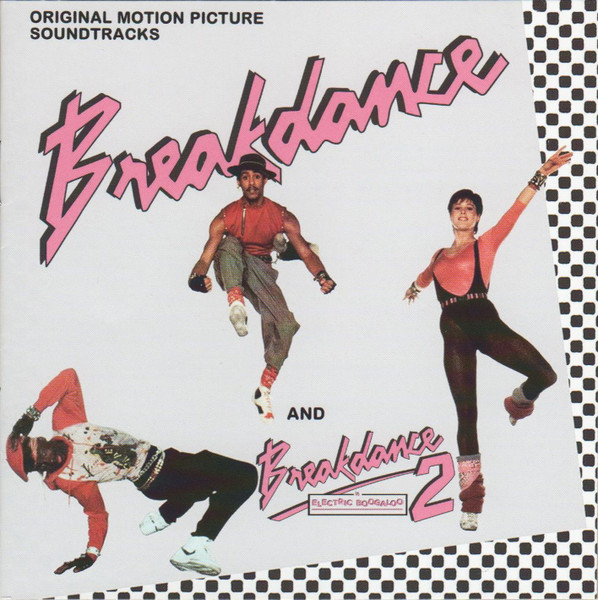Breakdance And Breakdance 2 (Electric Boogaloo) (Original Motion