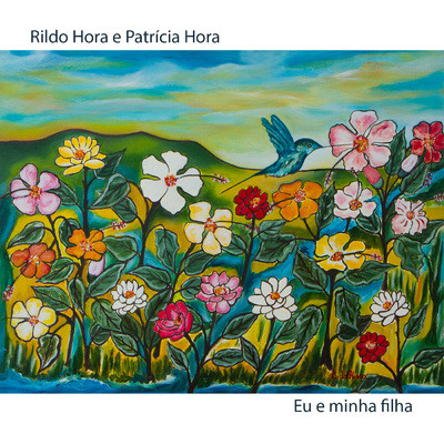 lataa albumi Rildo Hora & Patricia Hora - Eu E Minha Filha