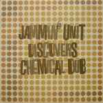 Cover of Jammin' Unit Discovers Chemical Dub, 1995-06-26, Vinyl