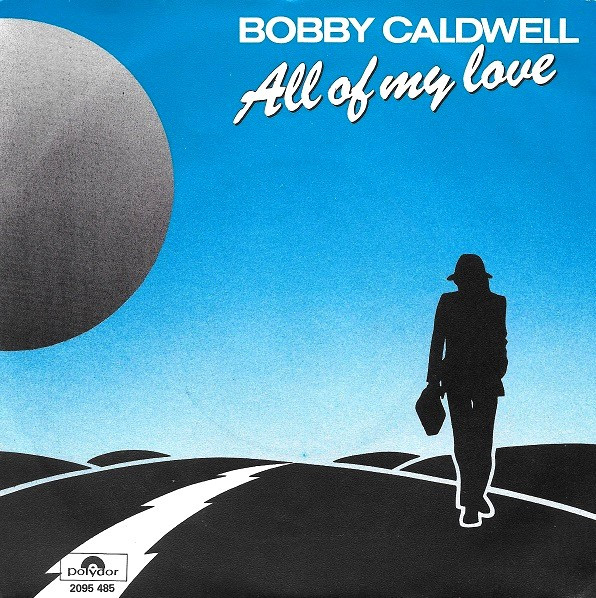 Bobby Caldwell – All Of My Love (1982, Vinyl) - Discogs