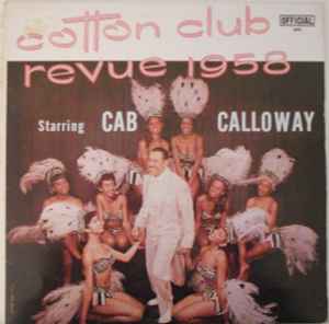 Cab Calloway – Cotton Club Revue 1958 (1988, Vinyl) - Discogs