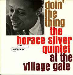 Horace Silver quintet at the Village Gate (The) / Horace Silver, p | Silver, Horace. P