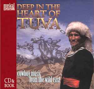 Deep In The Heart Of Tuva (Cowboy Music From The Wild East) - Various