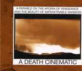 A Death Cinematic - A Parable On The Aporia Of Vengeance And The Beauty Of Impenetrable Sadness