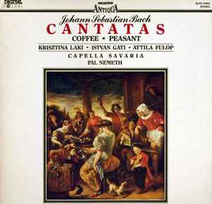 Cantatas: Coffee; Peasant - Johann Sebastian Bach, Krisztina Laki, István Gáti, Attila Fülöp, Capella Savaria, Pál Németh