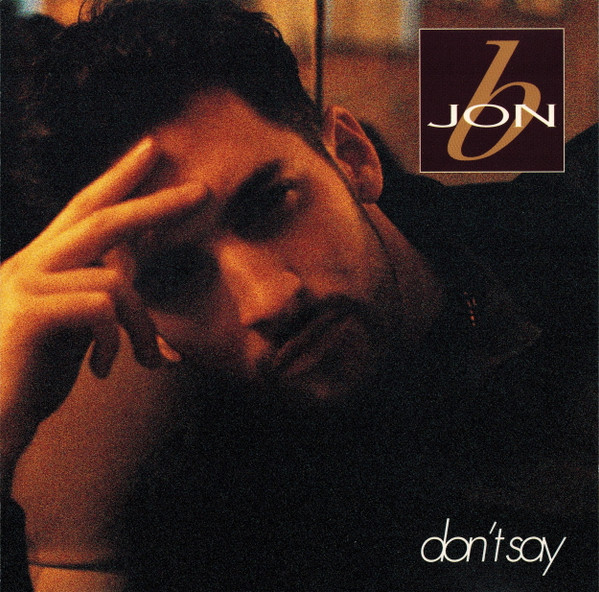 Jon B. - Don't Say | Releases | Discogs