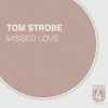 Tom Strobe - Missed Love