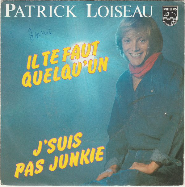 ladda ner album Patrick Loiseau - Il Te Faut Quelquun Jsuis Pas Junkie