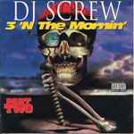 DJ Screw – 3 'N The Mornin' (Part Two) Remix (2001, CD) - Discogs