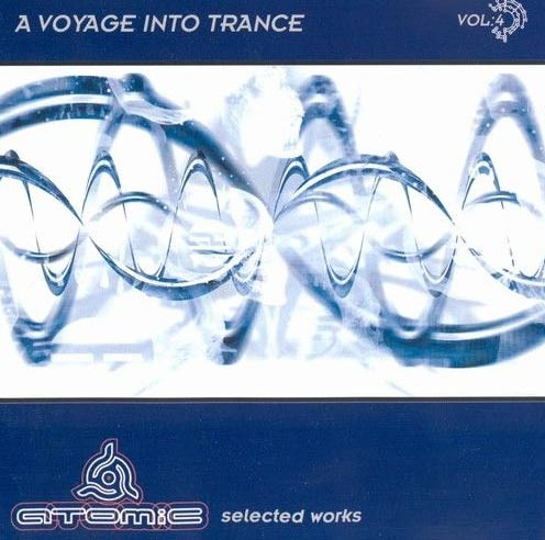 ladda ner album Various - A Voyage Into Trance Vol4 Atomic Selected Works