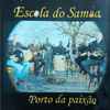 Escola Do Samba (2) - Porto Da Paixão