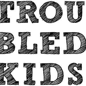 Troubled Kids