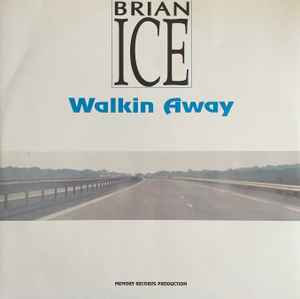 Brian Ice – Walking Away (1989, Vinyl) - Discogs