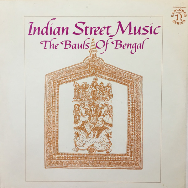 The Bauls Of Bengal – Indian Street Music (1974, Vinyl) - Discogs