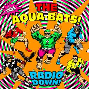 The Aqua-Bats! – Radio Down! (2010, CD) - Discogs