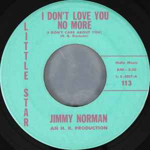 I Don't Love You No More (I Don't Care About You) - Jimmy Norman