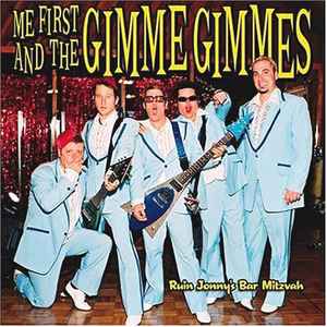 Ruin Jonny's Bar Mitzvah - Me First And The Gimme Gimmes