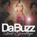 Da Buzz – Last Goodbye (2006, CD) - Discogs
