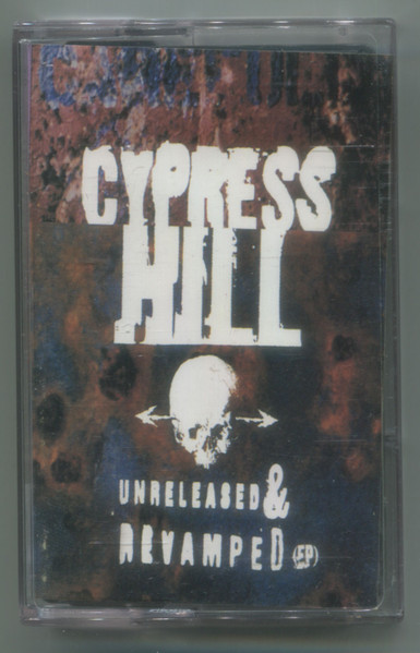 Cypress Hill - Unreleased & Revamped (EP) | Releases | Discogs