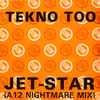 Tekno Too - Jet-Star (A12 Nightmare Mix)
