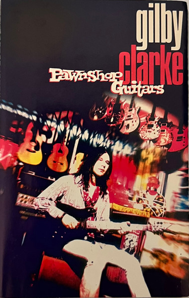 Gilby Clarke - Pawnshop Guitars | Releases | Discogs